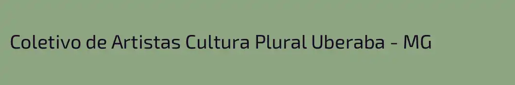 Coletivo de Artistas Cultura Plural Uberaba - MG